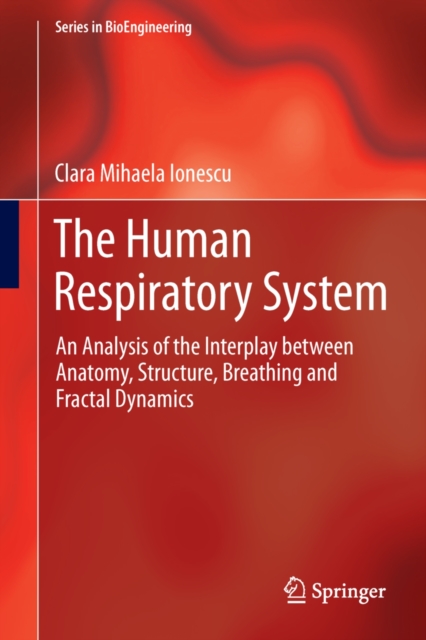 The Human Respiratory System : An Analysis of the Interplay between Anatomy, Structure, Breathing and Fractal Dynamics, PDF eBook
