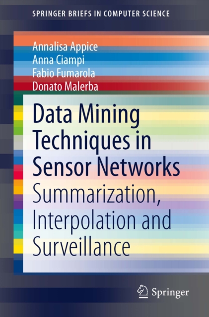 Data Mining Techniques in Sensor Networks : Summarization, Interpolation and Surveillance, PDF eBook