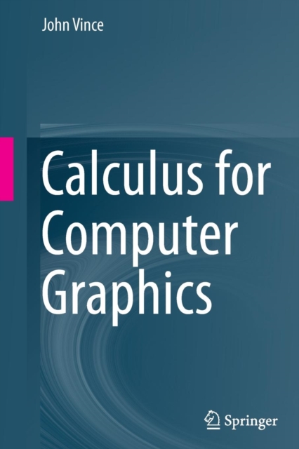Calculus for Computer Graphics, Paperback / softback Book