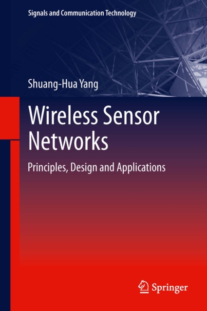 Wireless Sensor Networks : Principles, Design and Applications, PDF eBook