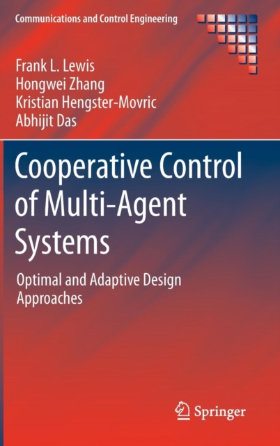Cooperative Control of Multi-Agent Systems : Optimal and Adaptive Design Approaches, Hardback Book