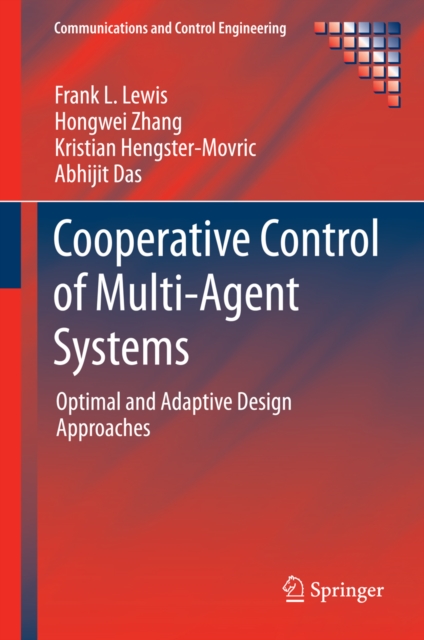 Cooperative Control of Multi-Agent Systems : Optimal and Adaptive Design Approaches, PDF eBook