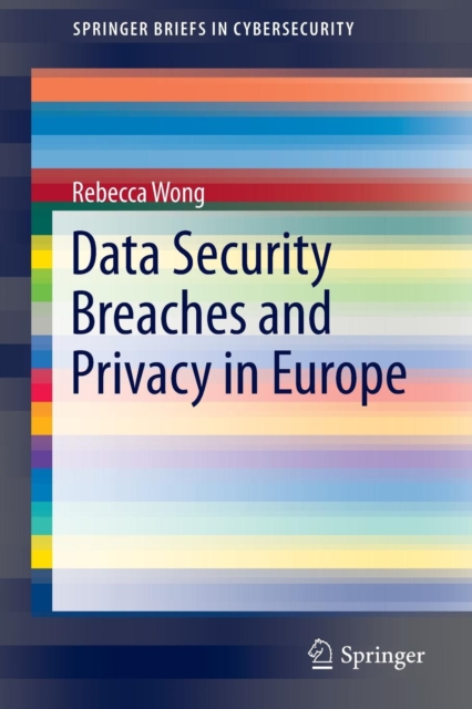 Data Security Breaches and Privacy in Europe, Paperback / softback Book