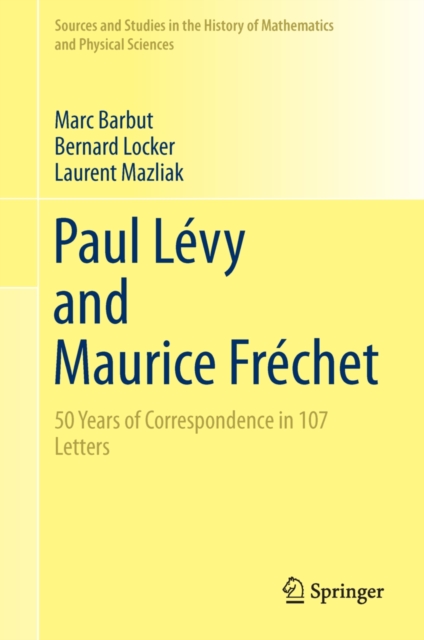 Paul Levy and Maurice Frechet : 50 Years of Correspondence in 107 Letters, PDF eBook