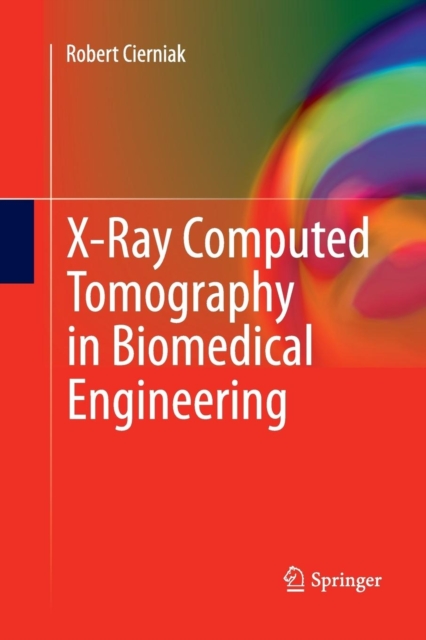 X-Ray Computed Tomography in Biomedical Engineering, Paperback / softback Book