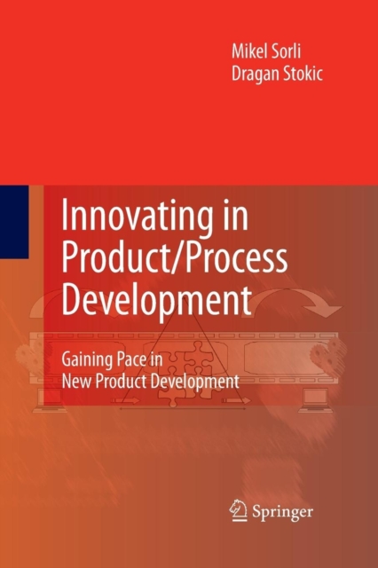 Innovating in Product/Process Development : Gaining Pace in New Product Development, Paperback / softback Book