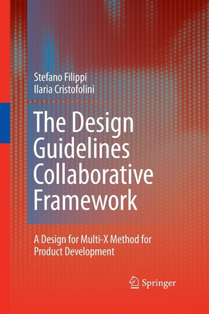 The Design Guidelines Collaborative Framework : A Design for Multi-X Method for Product Development, Paperback / softback Book