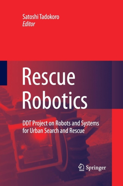 Rescue Robotics : DDT Project on Robots and Systems for Urban Search and Rescue, Paperback / softback Book