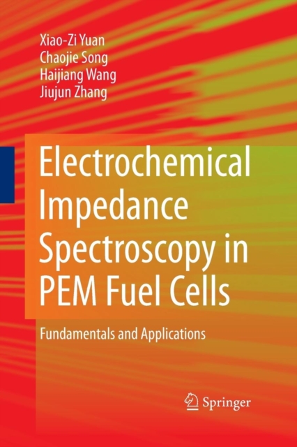 Electrochemical Impedance Spectroscopy in PEM Fuel Cells : Fundamentals and Applications, Paperback / softback Book