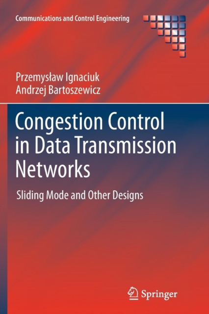 Congestion Control in Data Transmission Networks : Sliding Mode and Other Designs, Paperback / softback Book
