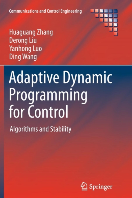 Adaptive Dynamic Programming for Control : Algorithms and Stability, Paperback / softback Book