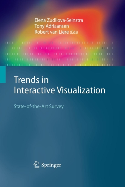 Trends in Interactive Visualization : State-of-the-Art Survey, Paperback / softback Book