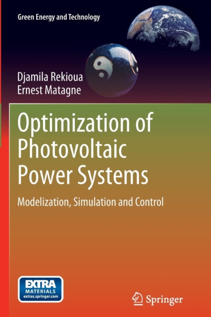 Optimization of Photovoltaic Power Systems : Modelization, Simulation and Control, Paperback / softback Book