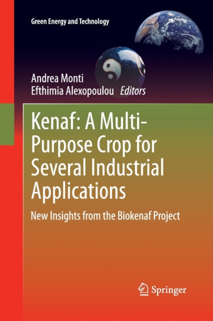 Kenaf: A Multi-Purpose Crop for Several Industrial Applications : New insights from the Biokenaf Project, Paperback / softback Book