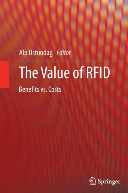 The Value of RFID : Benefits vs. Costs, Paperback / softback Book