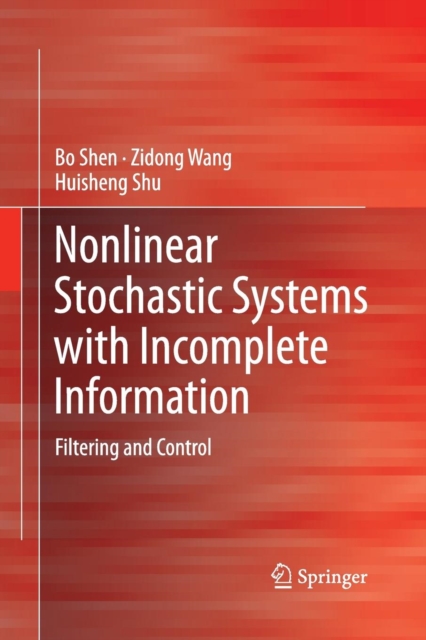 Nonlinear Stochastic Systems with Incomplete Information : Filtering and Control, Paperback / softback Book