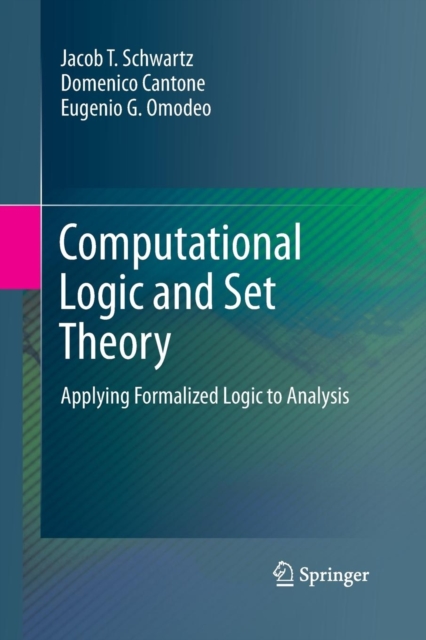 Computational Logic and Set Theory : Applying Formalized Logic to Analysis, Paperback / softback Book