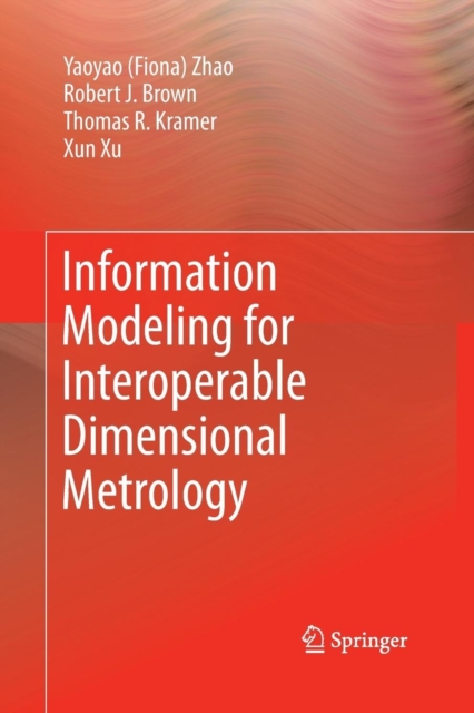 Information Modeling for Interoperable Dimensional Metrology, Paperback / softback Book