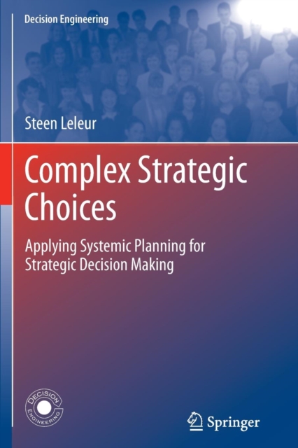Complex Strategic Choices : Applying Systemic Planning for Strategic Decision Making, Paperback / softback Book