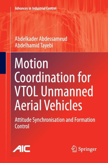 Motion Coordination for VTOL Unmanned Aerial Vehicles : Attitude Synchronisation and Formation Control, Paperback / softback Book