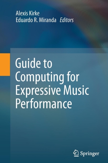 Guide to Computing for Expressive Music Performance, Paperback / softback Book