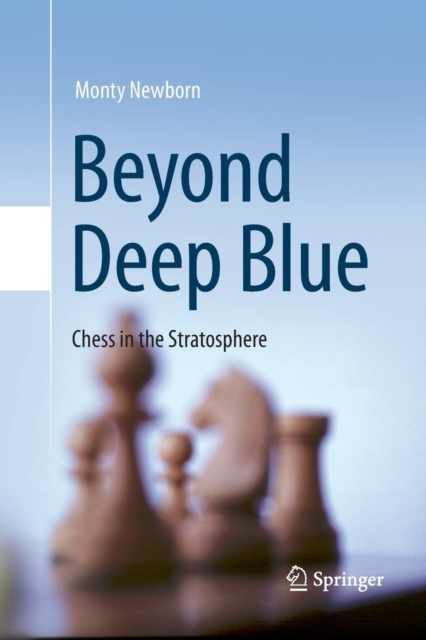 Beyond Deep Blue : Chess in the Stratosphere, Paperback / softback Book