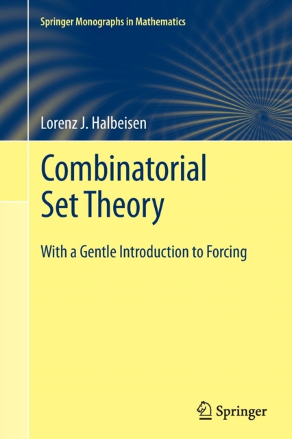 Combinatorial Set Theory : With a Gentle Introduction to Forcing, Paperback / softback Book