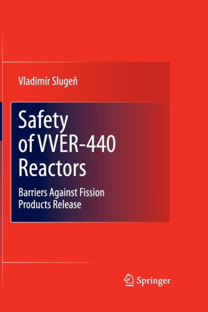 Safety of VVER-440 Reactors : Barriers Against Fission Products Release, Paperback / softback Book