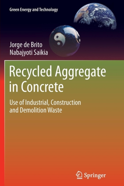 Recycled Aggregate in Concrete : Use of Industrial, Construction and Demolition Waste, Paperback / softback Book
