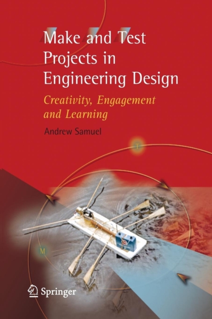 Make and Test Projects in Engineering Design : Creativity, Engagement and Learning, Paperback / softback Book