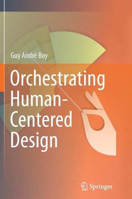 Orchestrating Human-Centered Design, Paperback / softback Book
