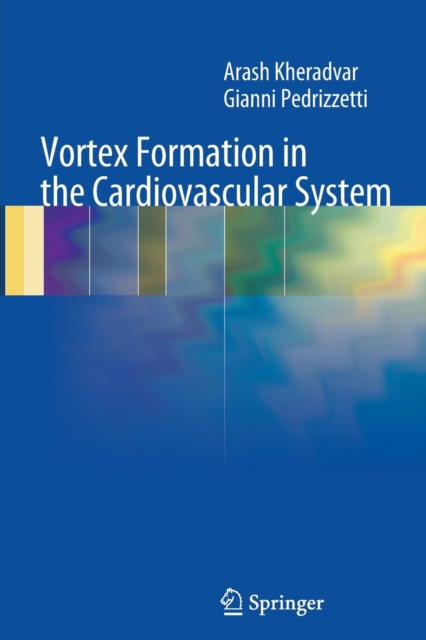 Vortex Formation in the Cardiovascular System, Paperback / softback Book