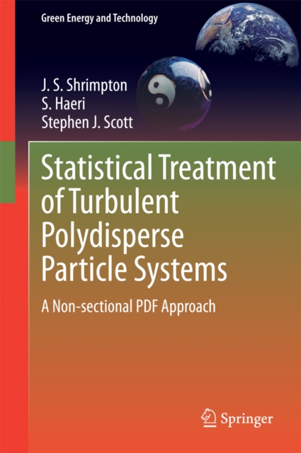 Statistical Treatment of Turbulent Polydisperse Particle Systems : A Non-sectional PDF Approach, PDF eBook