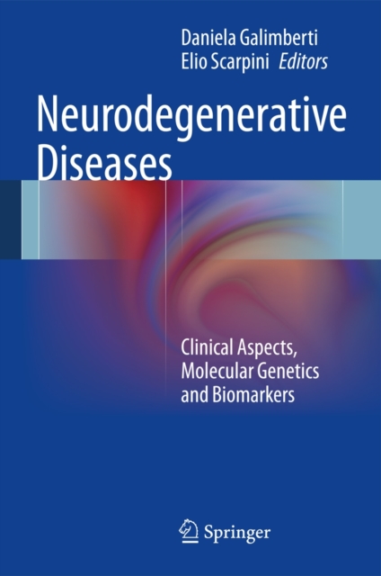 Neurodegenerative Diseases : Clinical Aspects, Molecular Genetics and Biomarkers, Hardback Book