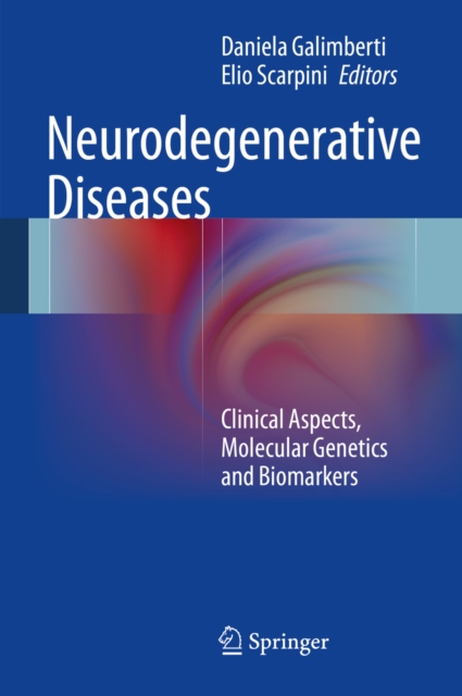 Neurodegenerative Diseases : Clinical Aspects, Molecular Genetics and Biomarkers, PDF eBook