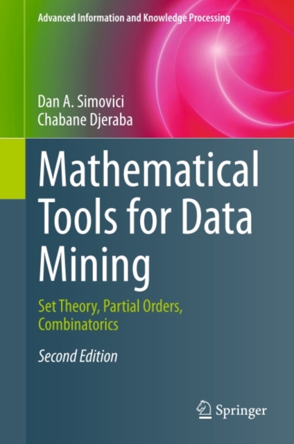 Mathematical Tools for Data Mining : Set Theory, Partial Orders, Combinatorics, PDF eBook
