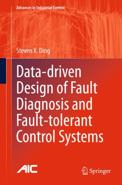 Data-driven Design of Fault Diagnosis and Fault-tolerant Control Systems, PDF eBook