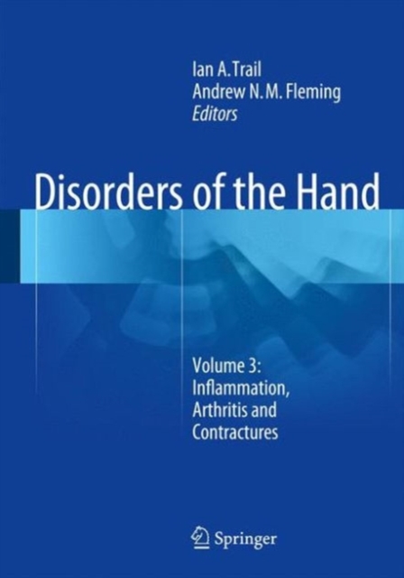 Disorders of the Hand : Volume 3: Inflammation, Arthritis and Contractures, Hardback Book