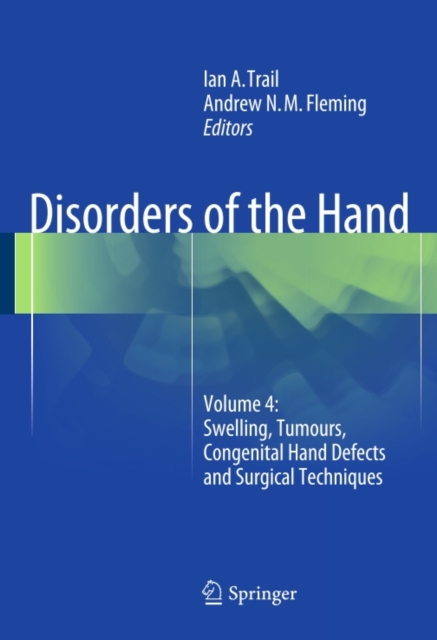 Disorders of the Hand : Volume 4: Swelling, Tumours, Congenital Hand Defects and Surgical Techniques, PDF eBook