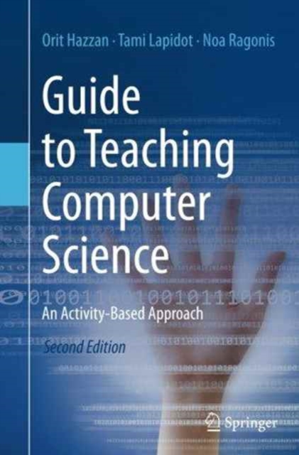 Guide to Teaching Computer Science : An Activity-Based Approach, Paperback / softback Book