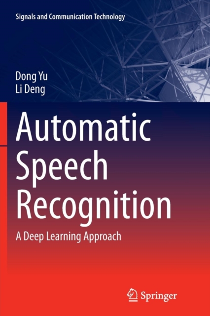 Automatic Speech Recognition : A Deep Learning Approach, Paperback / softback Book