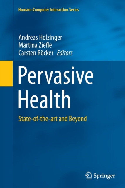 Pervasive Health : State-of-the-art and Beyond, Paperback / softback Book