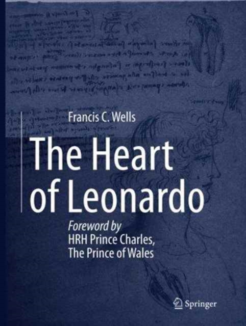 The Heart of Leonardo : Foreword by HRH Prince Charles, The Prince of Wales, Paperback / softback Book