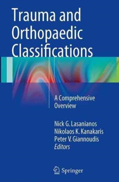 Trauma and Orthopaedic Classifications : A Comprehensive Overview, Paperback / softback Book
