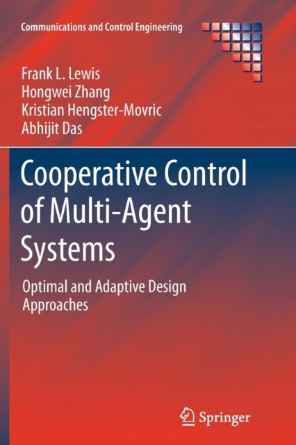 Cooperative Control of Multi-Agent Systems : Optimal and Adaptive Design Approaches, Paperback / softback Book