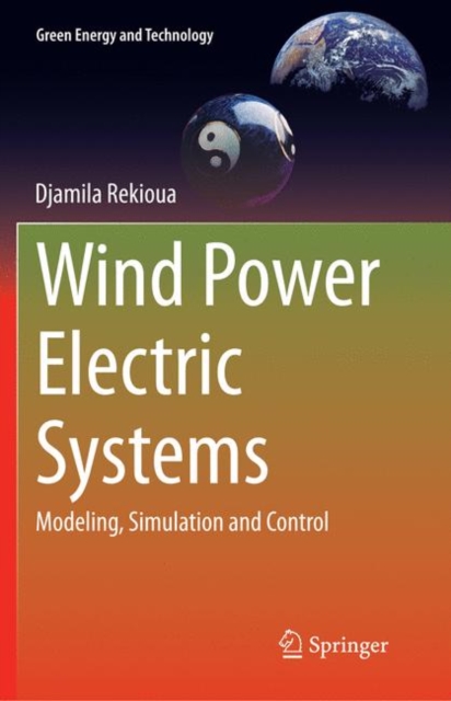 Wind Power Electric Systems : Modeling, Simulation and Control, Paperback / softback Book