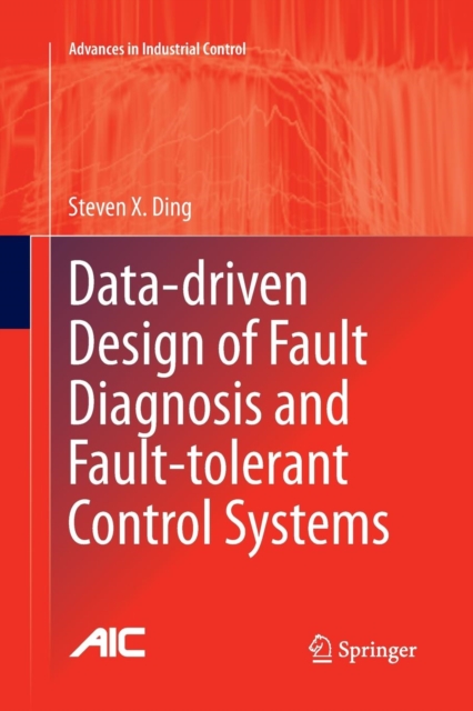 Data-driven Design of Fault Diagnosis and Fault-tolerant Control Systems, Paperback / softback Book