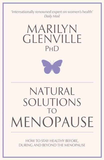 Natural Solutions to Menopause : How to stay healthy before, during and beyond the menopause, EPUB eBook