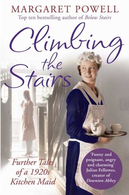 Climbing the Stairs : From kitchen maid to cook; the heartwarming memoir of a life in service, EPUB eBook