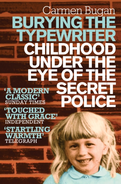 Burying the Typewriter : Childhood Under the Eye of the Secret Police, EPUB eBook